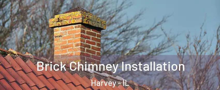  Brick Chimney Installation Harvey - IL