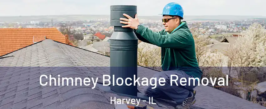  Chimney Blockage Removal Harvey - IL