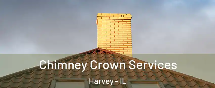 Chimney Crown Services Harvey - IL