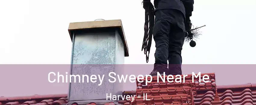  Chimney Sweep Near Me Harvey - IL