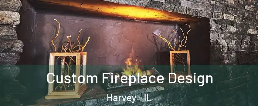 Custom Fireplace Design Harvey - IL