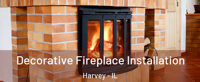  Decorative Fireplace Installation Harvey - IL