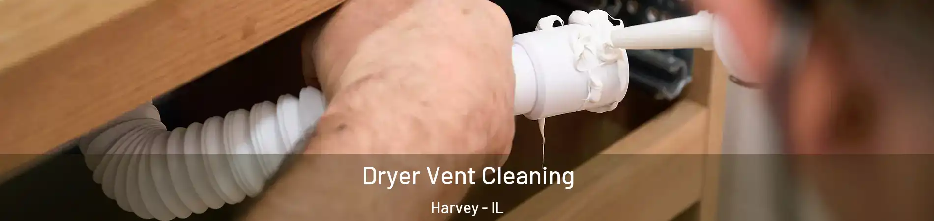  Dryer Vent Cleaning Harvey - IL