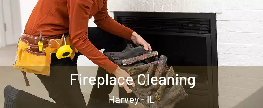  Fireplace Cleaning Harvey - IL