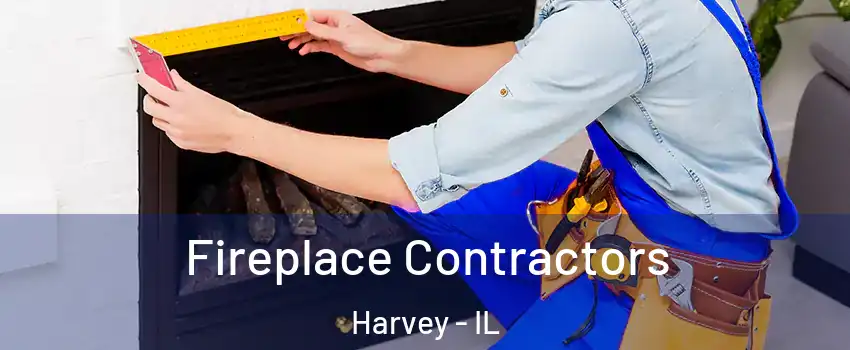  Fireplace Contractors Harvey - IL
