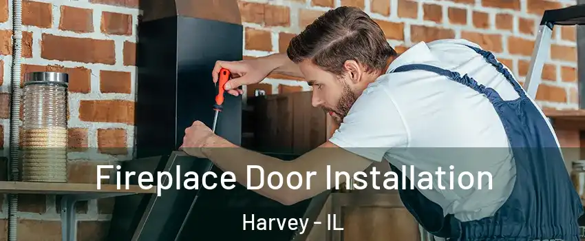  Fireplace Door Installation Harvey - IL