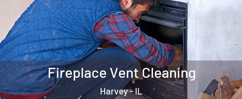 Fireplace Vent Cleaning Harvey - IL