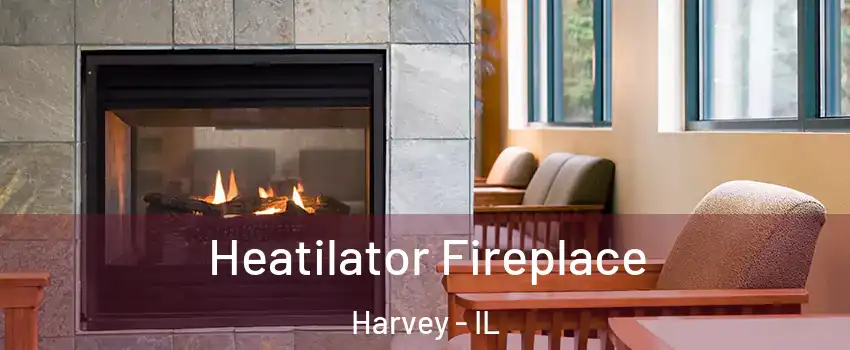  Heatilator Fireplace Harvey - IL