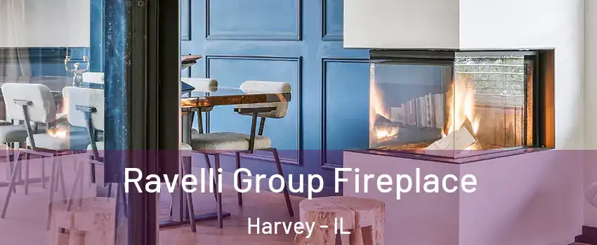  Ravelli Group Fireplace Harvey - IL