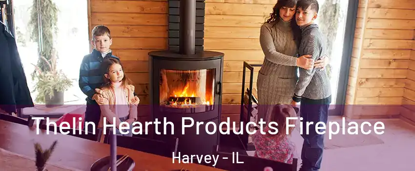  Thelin Hearth Products Fireplace Harvey - IL