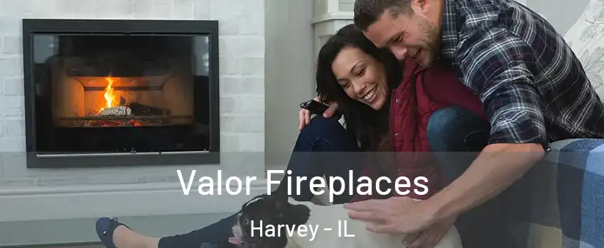  Valor Fireplaces Harvey - IL