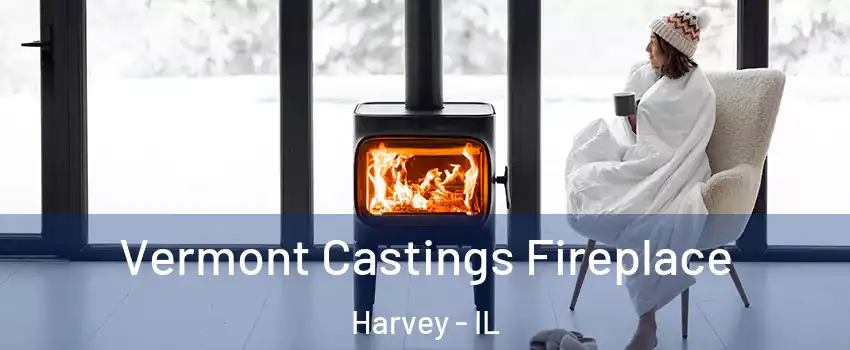  Vermont Castings Fireplace Harvey - IL
