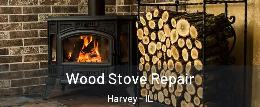  Wood Stove Repair Harvey - IL